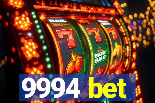 9994 bet